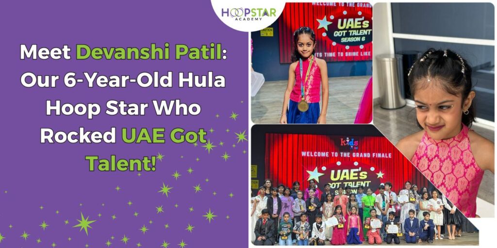 Meet Devanshi Patil: Our 6-Year-Old Hula Hoop Star Who Rocked UAE Got Talent!