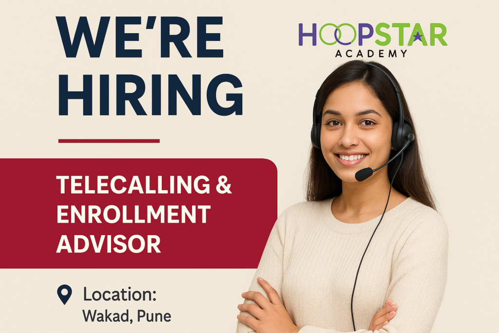 Hiring Telecalling & Enrollment Advisor – HoopStar Academy Pune Office
