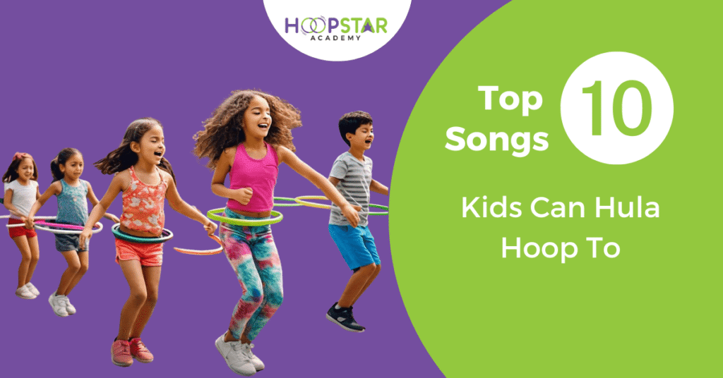 Kids hula hooping to music - Top 10 songs for children to hula hoop to